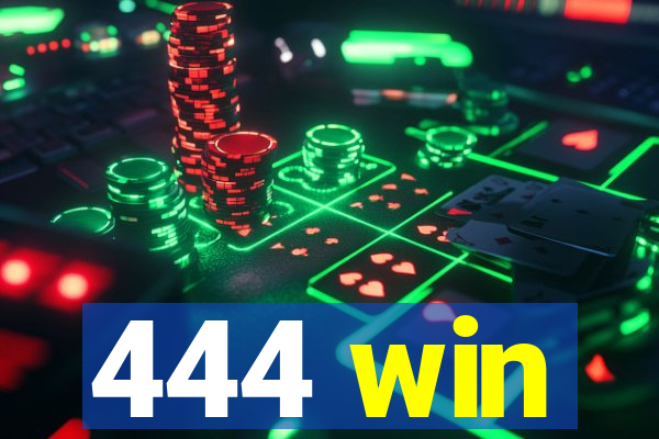 444 win